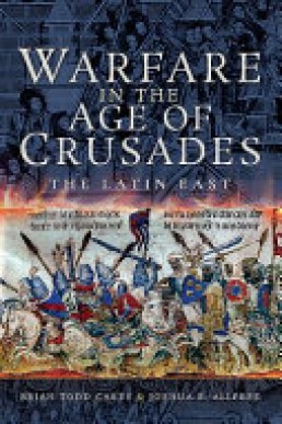 Warfare in the Age of Crusades: The Latin East