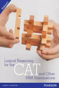 Logical Reasoning for the CAT and Other MBA Examinations