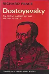 Dostoyevsky: An Examination of the Major Novels